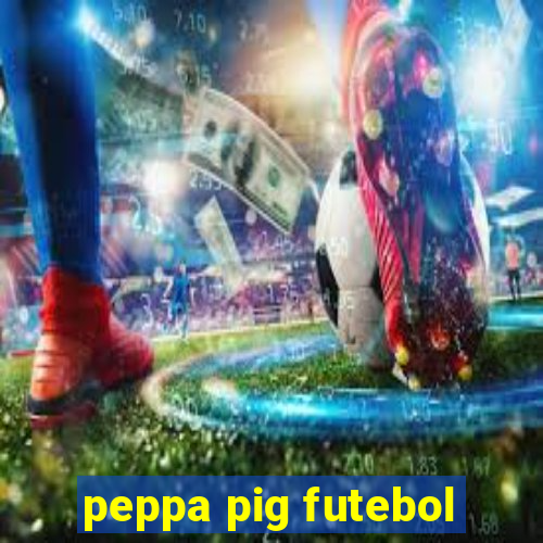 peppa pig futebol